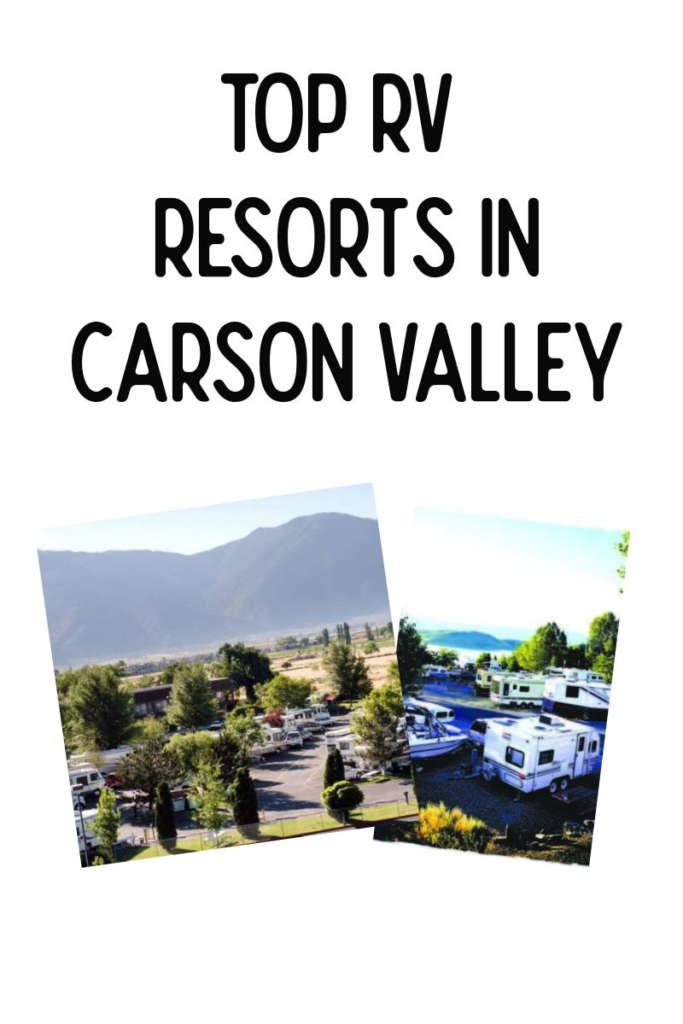 Top RV Resorts in Carson Valley Carson Valley, Nevada Genoa, Gardnerville, Minden, Topaz