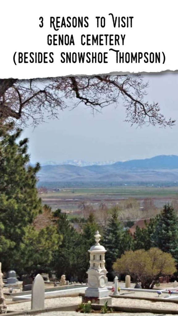 Three Reasons to Visit Genoa Cemetery (Besides Snowshoe Thompson) Carson Valley, Nevada